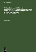 Museum antiquitatis studiorum. Volume 1