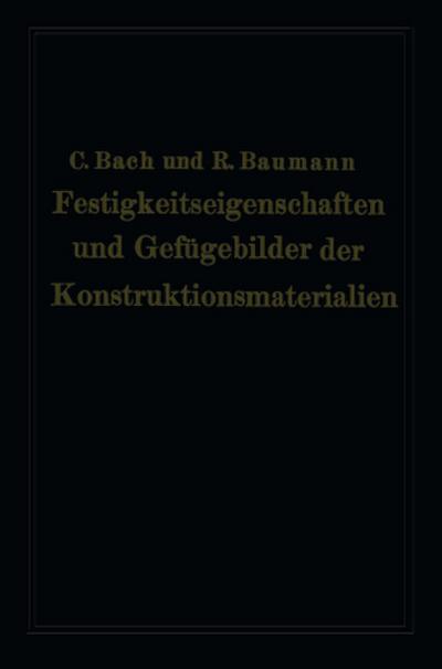 Festigkeitseigenschaften und Gefügebilder der Konstruktionsmaterialien