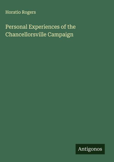 Personal Experiences of the Chancellorsville Campaign