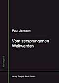 Vom zersprungenen Weltwerden