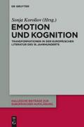 Emotion und Kognition: Transformationen in der europäischen Literatur des 18. Jahrhunderts Sonja Koroliov Editor