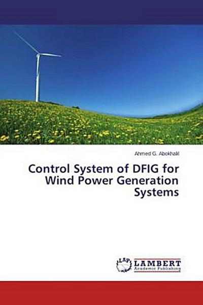 Control System of DFIG for Wind Power Generation Systems