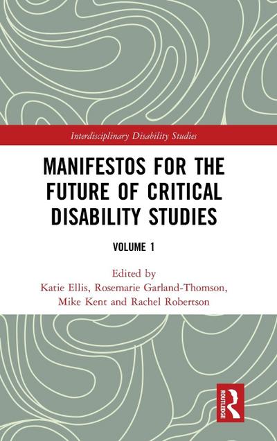 Manifestos for the Future of Critical Disability Studies