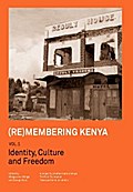 (Re)membering Kenya Vol 1