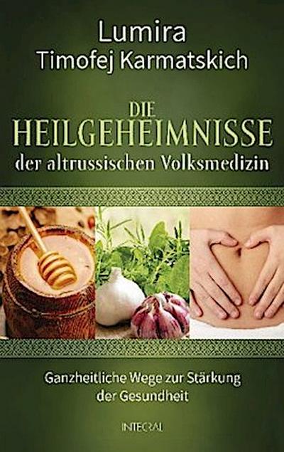 Die Heilgeheimnisse der altrussischen Volksmedizin