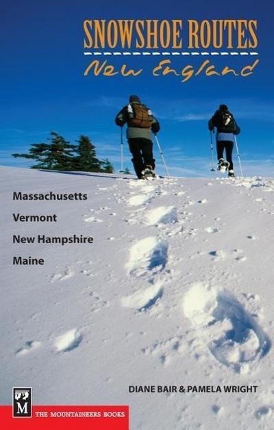 Snowshoe Routes: New England: Massachusetts, Vermont, New Hampshire, Maine