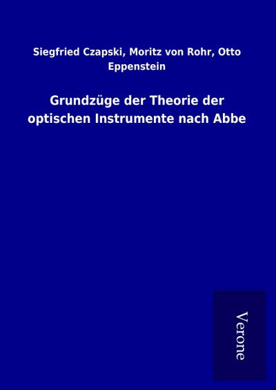 Grundzüge der Theorie der optischen Instrumente nach Abbe