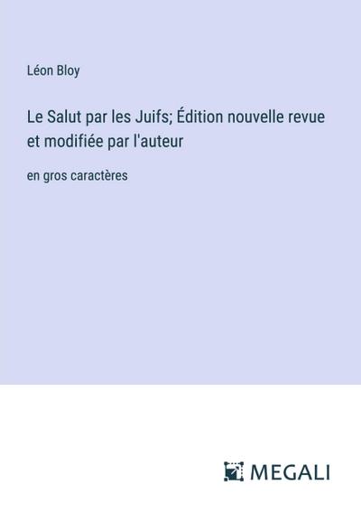 Le Salut par les Juifs; Édition nouvelle revue et modifiée par l’auteur