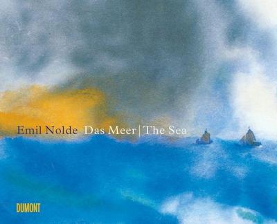 Emil Nolde. Das Meer/The Sea (dt./engl.)