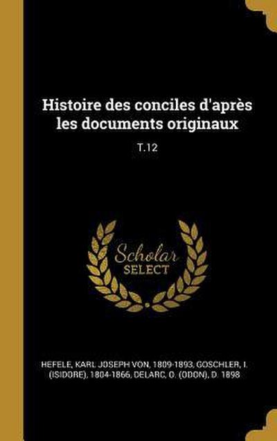 Histoire des conciles d’après les documents originaux