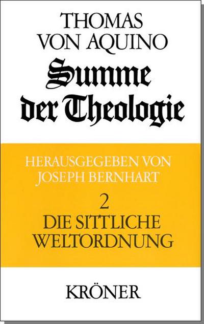Summe der Theologie / Die sittliche Weltordnung (Kröners Taschenausgaben (KTA))