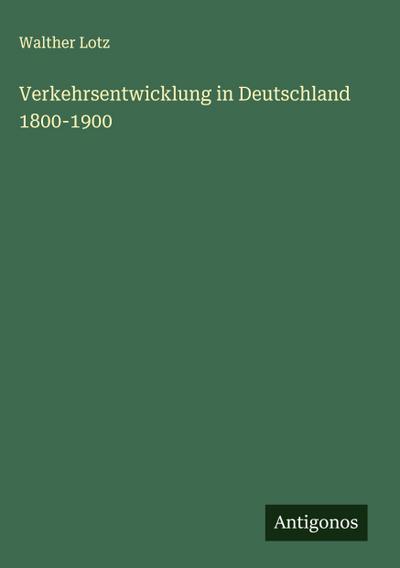 Verkehrsentwicklung in Deutschland 1800-1900