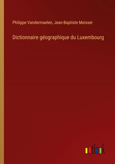 Dictionnaire géographique du Luxembourg