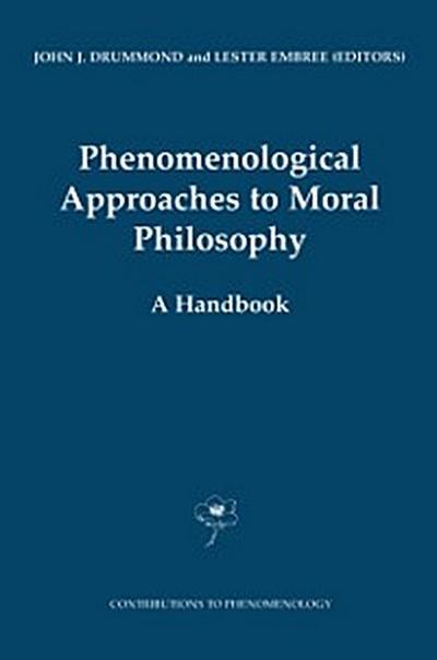 Phenomenological Approaches to Moral Philosophy