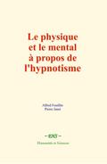 Le physique et le mental à propos de l’hypnotisme