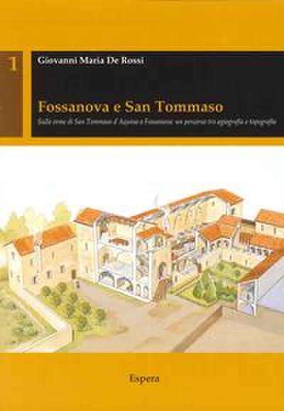 Fossanova e San Tommaso. Sulle orme di San Tommaso d’Aquino a Fossanova. Un percorso tra agiografia e topografia