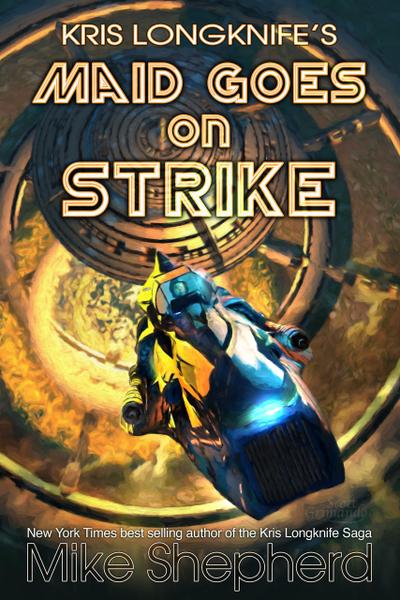 Kris Longknife’s Maid Goes on Strike