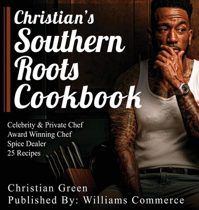 Christian’s Southern Roots Cookbook
