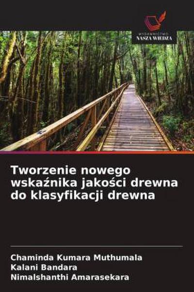Tworzenie nowego wska¿nika jako¿ci drewna do klasyfikacji drewna