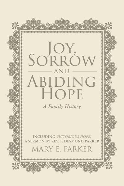 Joy, Sorrow and Abiding Hope (A Family History)