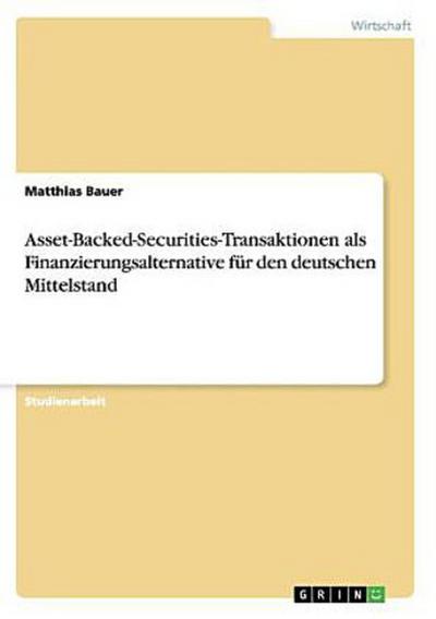Asset-Backed-Securities-Transaktionen als Finanzierungsalternative für den deutschen Mittelstand