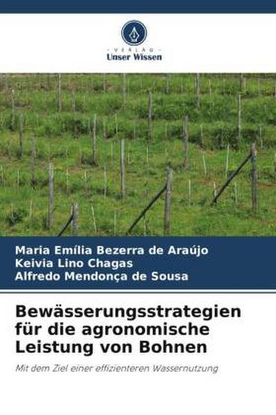 Bewässerungsstrategien für die agronomische Leistung von Bohnen