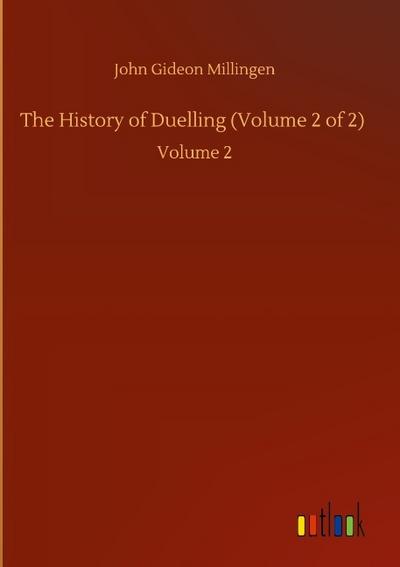 The History of Duelling (Volume 2 of 2)