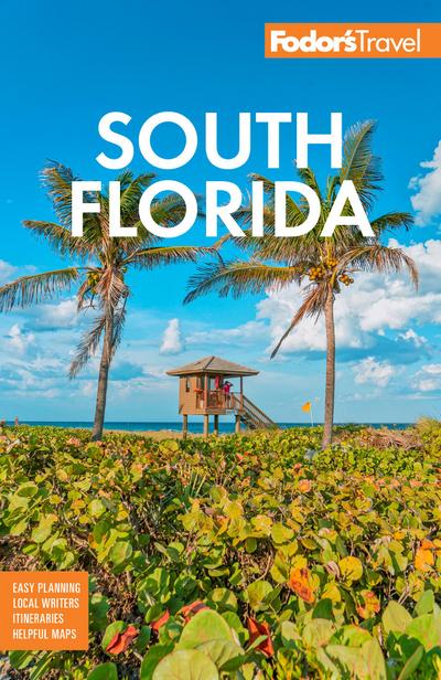 Fodor’s South Florida: With Miami, Fort Lauderdale & the Keys