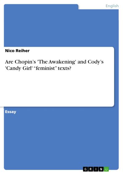 Are Chopin’s ’The Awakening’ and Cody’s ’Candy Girl’ “feminist” texts?