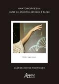 Anatomopoesia: Aulas de Anatomia Aplicadas à Dança