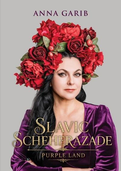 SLAVIC SCHEHERAZADE. PURPLE LAND