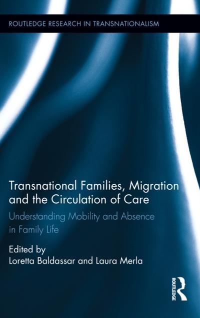Transnational Families, Migration and the Circulation of Care