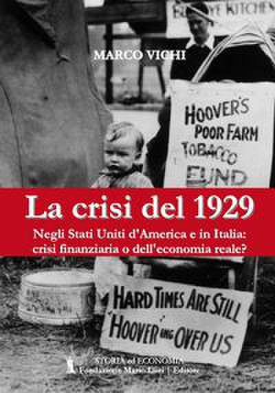 La crisi del 1929. Negli Stati Uniti d’America e in Italia: crisi finanziaria o dell’economia reale?