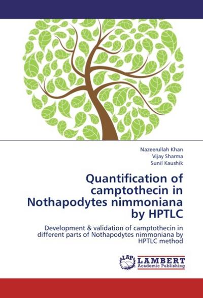 Quantification of camptothecin in Nothapodytes nimmoniana by HPTLC