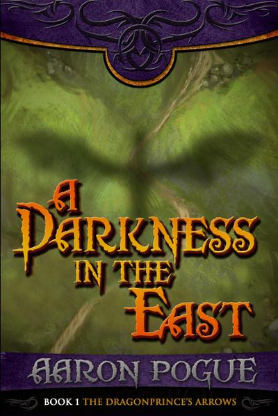 A Darkness in the East (The Dragonprince’s Arrows, #1)