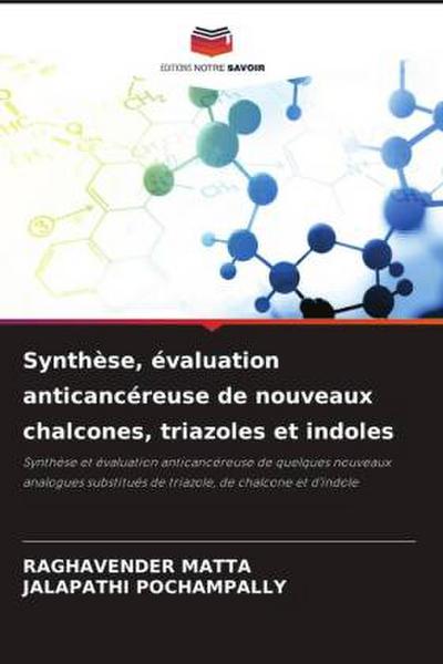 Synthèse, évaluation anticancéreuse de nouveaux chalcones, triazoles et indoles