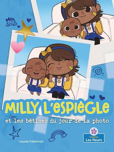 Milly l’Espiègle Et Les Bêtises Du Jour de la Photo (Silly Milly and the Picture Day Sillies)