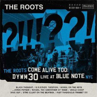 The Roots Come Alive Too: DYWM30 Live at Blue Note