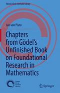 Chapters from Gödel’s Unfinished Book on Foundational Research in Mathematics
