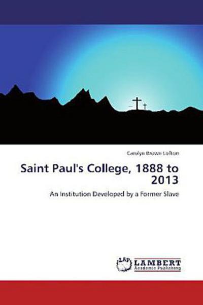 Saint Paul’s College, 1888 to 2013