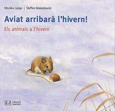 Els meus llibres d’animals. Aviat arribarà l’hivern! : els animals a l’hivern