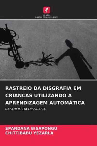 RASTREIO DA DISGRAFIA EM CRIANÇAS UTILIZANDO A APRENDIZAGEM AUTOMÁTICA