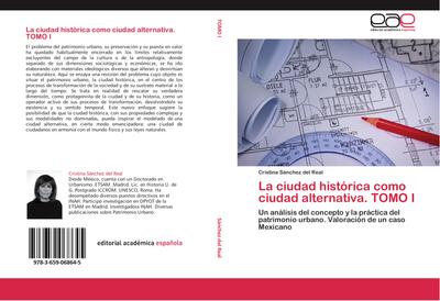 La ciudad histórica como ciudad alternativa. TOMO I