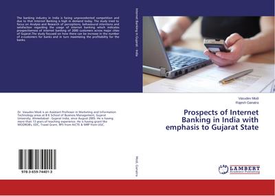 Prospects of Internet Banking in India with emphasis to Gujarat State