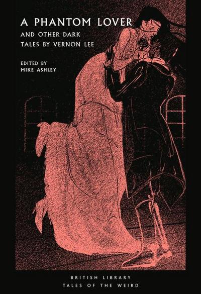 A Phantom Lover: And Other Dark Tales (Tales of the Weird, Band 15)