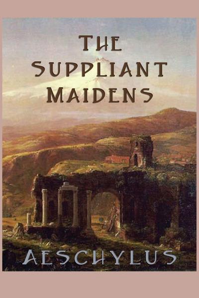 The Suppliant Maidens