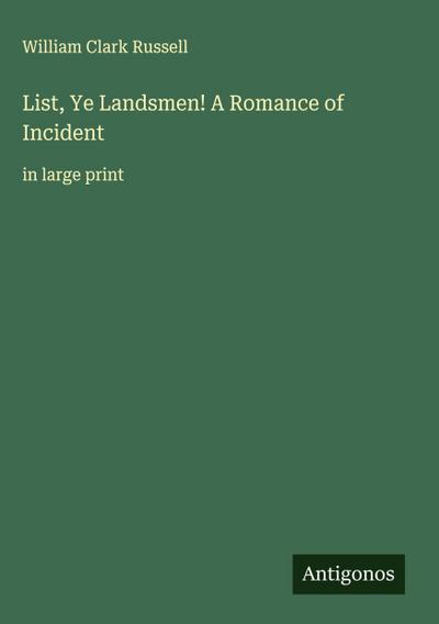 List, Ye Landsmen! A Romance of Incident