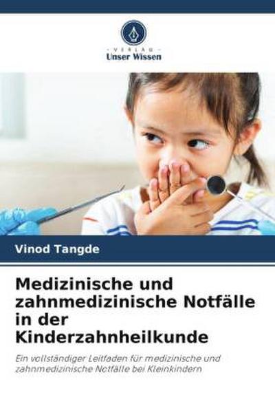 Medizinische und zahnmedizinische Notfälle in der Kinderzahnheilkunde
