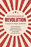 Anthropologies of Revolution