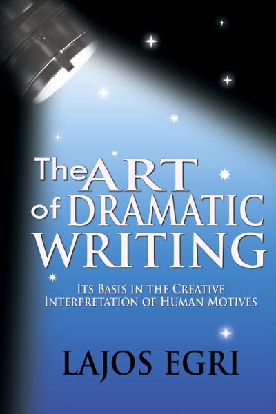 The Art Of Dramatic Writing